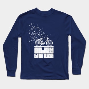 Enjoy the ride Long Sleeve T-Shirt